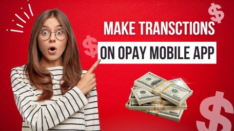 How To Make Transaction On Opay Mobile App
