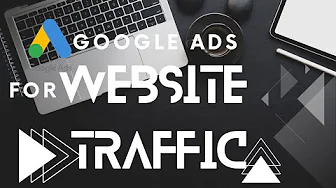 Google Ads for website Traffic