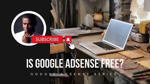 Is Google AdSense Free To Use In 2023